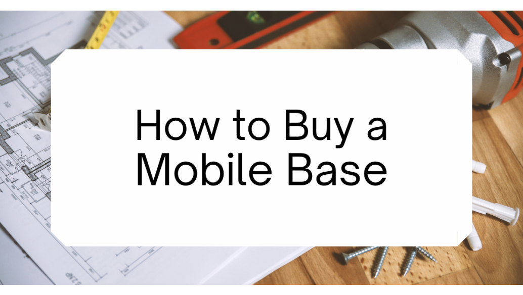 How to Buy a Mobile Base