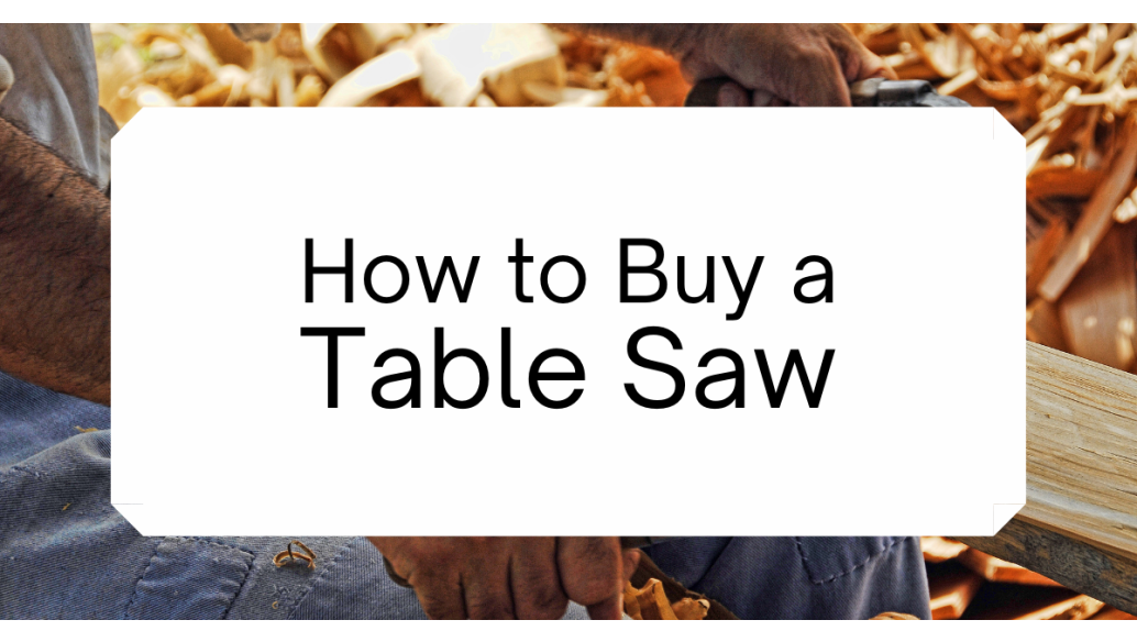 How to Buy a Table Saw