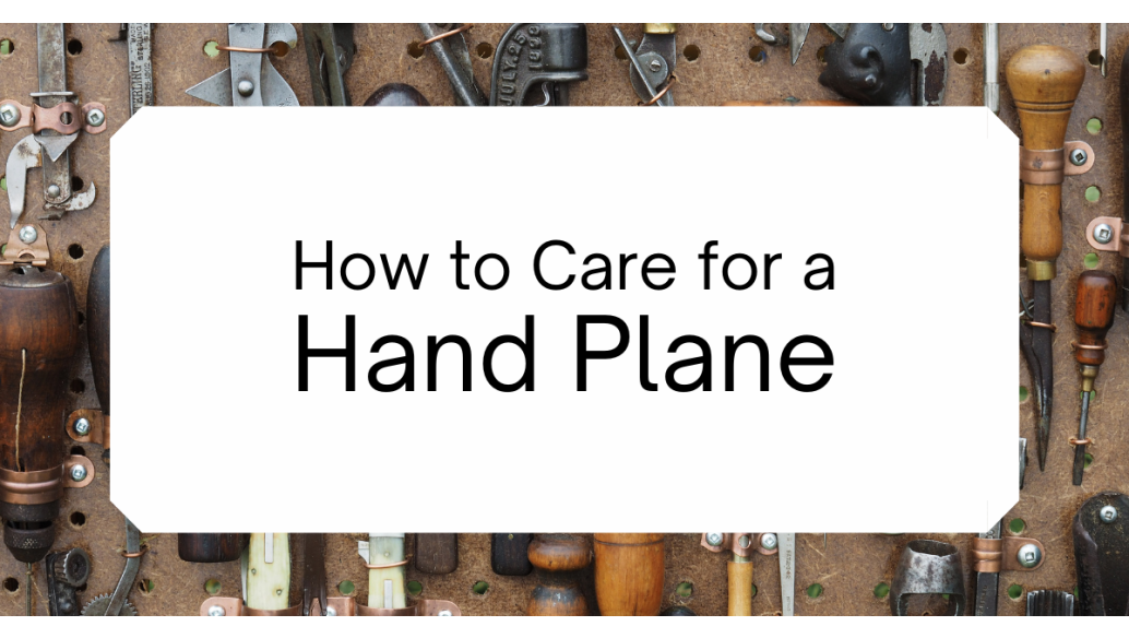 How to Care for a Hand Plane