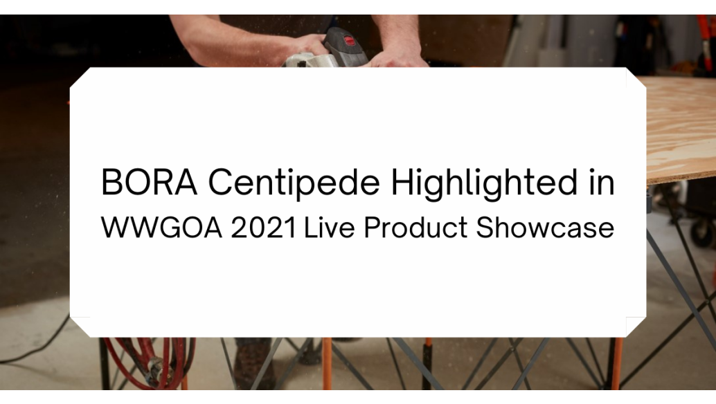 BORA Centipede Highlighted in WWGOA 2021 Live Product Showcase