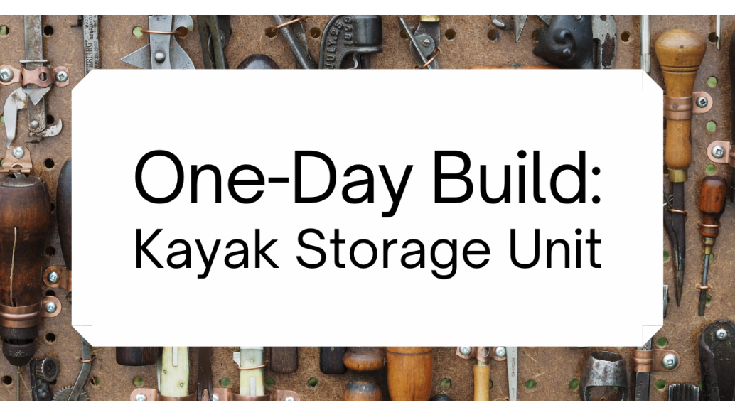 One-Day Build: Kayak Storage Unit