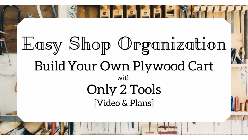 Easy Shop Organization: Build Your Own Plywood Cart with Only 2 Tools