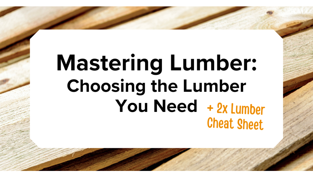 Mastering Lumber: Choosing the Lumber You Need