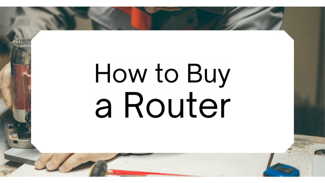 How to Buy a Router