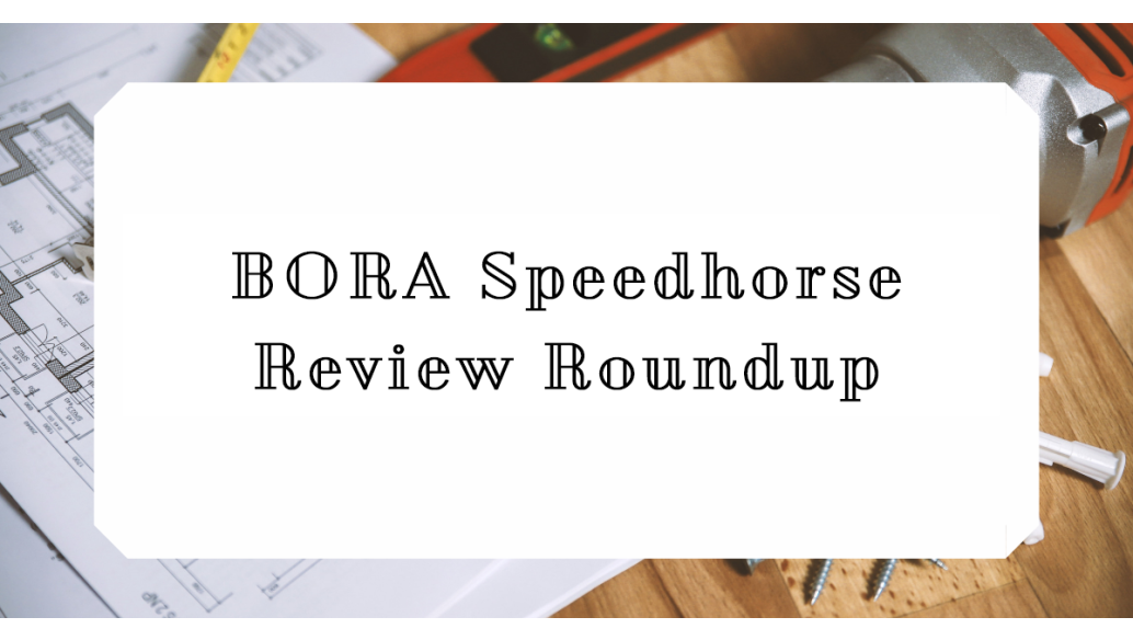 BORA Speedhorse Review Roundup